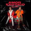 Amor Exotico (Explicit) - Chris Donatti&Barbero Exótico