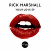 Your Love (Original Mix) - Rick Marshall