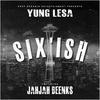 Six'Ish (feat. Jahjah Beenks) (Explicit) - Yung Lesa&JahJah Beenks