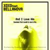 And I Love Him (Daniele Petronelli & Worp Radio Edit Short) - Xoxo&Bellanova