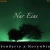Nur Eins(feat. Korynhio) (Explicit) - SenSerio&Korynhio