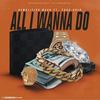 All I Wanna Do(feat. Yung Dred) (Explicit) - Demolition Mann&Yung Dred