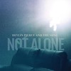 Not Alone - Devlin Pierce&The Song