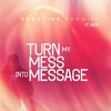 Turn My Mess into Message (feat. Tkeyz) - Godstime Promise&Tkeyz