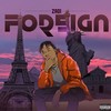 Foreign (Explicit) - Zadi