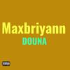 Douna (Explicit) - Maxbriyann&D Fly