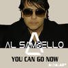 You Can Go Now (Club Edit) - Al Sambello