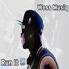 Run It Up (Explicit) - Wess Musiq