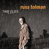 Time Flies - Russ Tolman