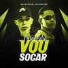 Eu Vou Botar, Vou Socar (Explicit) - Mc Gv Da zl&DJ Juan ZM