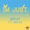 I'm Just(feat. Molia) - Mihai&Molia