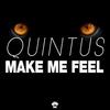 Make Me Feel - Quintus