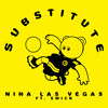 Substitute - Nina Las Vegas&Swick&Nina Agzarian&Danny Omerhodic