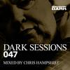 Dark Sessions Radio 047 (Continuous DJ Mix) - Chris Hampshire