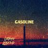 Gasoline - Urban Legend