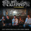 El Del Cigarro - Jay Sanchez&Los Crecidos