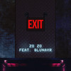 EXIT - Zo Zo&BLuNaYr