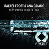 Never Been Hurt Before (Dub) - Rafael Frost&Ana Criado