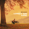 Lonely Too Long (Explicit) - Mullally