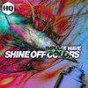 Shine Off Colors - Impulse Wave