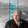 Da Te Pismon Ispratin - Saša Jakelić