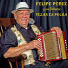 Robstown Polka - Felipe Perez y Sus Polkeros&Juan Lopez