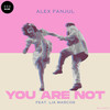 You Are Not (Original Mix) - Alex Fanjul&Lia Marcos