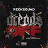 Dreads Off (Explicit) - Rekk Squad