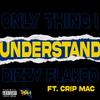 Only Thing I Understand(feat. Crip Mac) (Explicit) - Dizzy Flakco&Crip Mac
