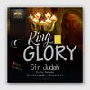 King of Glory(feat. Pro. Fashade & Maria) - Sir Judah&Pro. Fashade&Maria