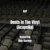 Dents in The Vinyl (Acapella|Explicit) - AAP&Ben Varney