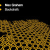 Backdraft (Original Mix) - Max Graham
