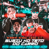 Subiu no Teto do Carro, Eita Jogando a Ppk pro Alto(feat. MC Menor MT, MC Buraga & JC NO BEAT) (Explicit) - DJ F7