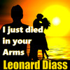 I Just Died in Your Arms - Leonard Diass