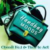 Handbag Moods - Chenél No.1&Time To Act