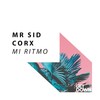 Mi Ritmo (Radio Edit) - Mr. Sid&Corx