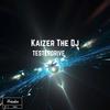 Tester Drive - Kaizer The DJ