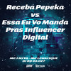 Receba Pepeka vs Essa Eu Vo Manda Pras Influencer Digital (Explicit) - Mc J Mito&MC LCKaiique&DJ RD DA DZ7