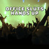 Hands Up (Club Remix Clean) - Office Sluts&Norty Cotto