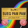 Sueg Pam Pam (feat. TroppoAvanti) - Tony Wee&TroppoAvanti