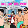 Flip Flop (feat. Marconi Impara & Jovaan) (Remix|Explicit) - Brray&Marconi Impara&Jovaan&13AM&Lil Jou Jou