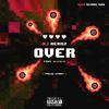 Over(feat. Alexcis) (Explicit) - AJ Hernz&Alexcis