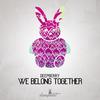 We Belong Together - Deepberry