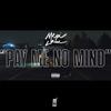 PAY ME NO MIND (Explicit) - MEXIJAKE