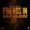 Friends In Low Places (Explicit) - Big Po