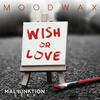 Wisher (Original Mix) - Moodwax