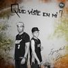 Que Viste en Mi - Iejezkel&Lucas Saavedra&Duan