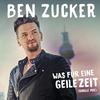 Was für eine geile Zeit (Single Mix) - Ben Zucker