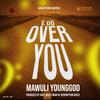 Ego Over You - Mawuli Younggod