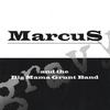 slave - Marcus&The Big Mama Grunt Band